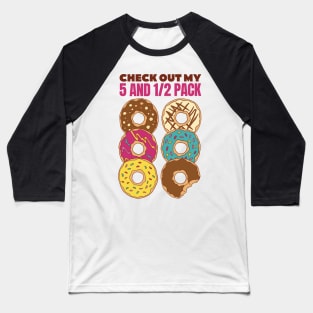 Funny six pack donuts Baseball T-Shirt